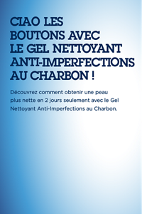 CIAO LES BOUTONS AVEC LE GEL NETTOYANT TOUT NOIR POUR LE VISAGE!